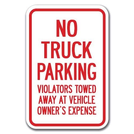 Signmission No Truck Parking Violators Will Be Towed 12x18 Heavy Gauges, A-1218 Tow Away Parkings - Trk Pk A-1218 Tow Away Parking Signs - Trk Pk